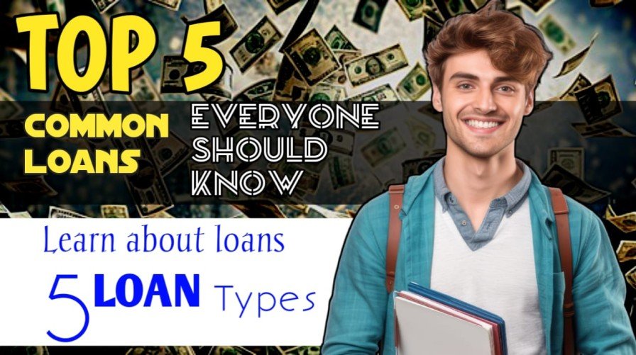 Types of Loans and When to Use Them, Types of Loans and When to Use Them, 9 Types of Loans and When to Use Them