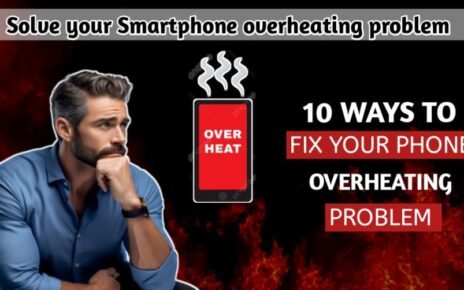 Why Your Phone Is Overheating, Why Does My Phone Get Hot, How to check your phone temperature, What to Do if Your Phone Is Overheating